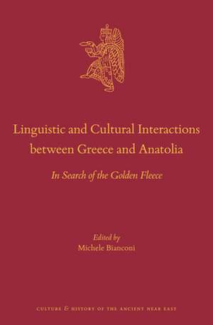 Linguistic and Cultural Interactions between Greece and Anatolia: In Search of the Golden Fleece de Michele Bianconi