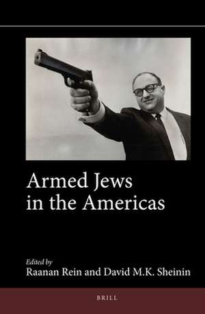 Armed Jews in the Americas de Raanan Rein