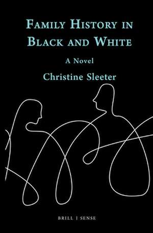 Family History in Black and White: A Novel de Christine Sleeter