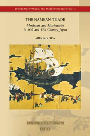 The Namban Trade: Merchants and Missionaries in 16th and 17th Century Japan de Mihoko Oka