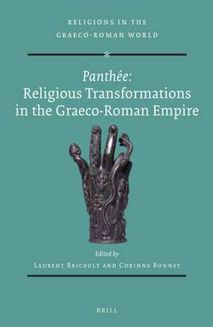 Panthée: Religious Transformations in the Graeco-Roman Empire de Laurent Bricault