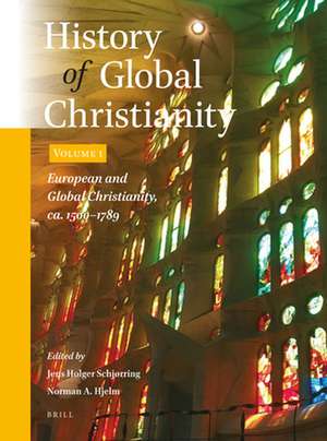 History of Global Christianity, Vol. I: European and Global Christianity, ca. 1500-1789 de Jens Holger Schjørring