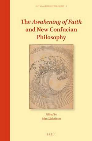 The Awakening of Faith and New Confucian Philosophy de John Makeham