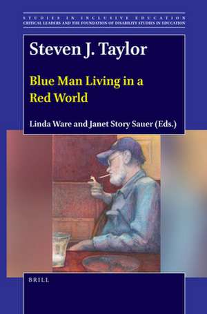 Steven J. Taylor: Blue Man Living in a Red World de Linda Ware