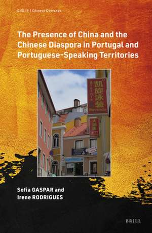 The Presence of China and the Chinese Diaspora in Portugal and Portuguese-Speaking Territories de Sofia Gaspar