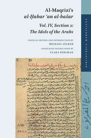 Al-Maqrīzī’s <i>al-Ḫabar ʿan al-bašar</i>: Volume IV, Section 2: The Idols of the Arabs de Michael Lecker