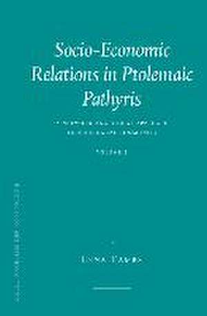 Socio-economic Relations in Ptolemaic Pathyris: A Network Analytical Approach to a Bilingual Community. Volume 2. de Lena Tambs