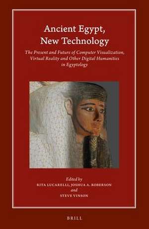 Ancient Egypt, New Technology: The Present and Future of Computer Visualization, Virtual Reality and Other Digital Humanities in Egyptology de Rita Lucarelli