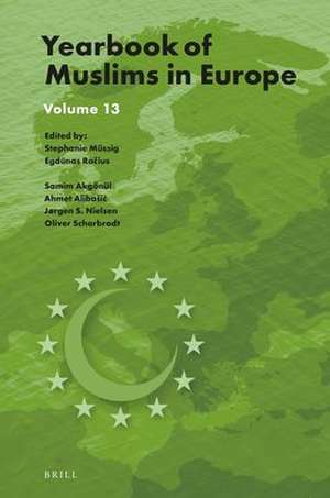 Yearbook of Muslims in Europe, Volume 13 de Stephanie Müssig