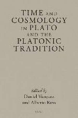 Time and Cosmology in Plato and the Platonic Tradition de Daniel Vázquez