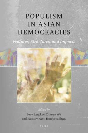 Populism in Asian Democracies: Features, Structures, and Impacts de Sook Jong Lee