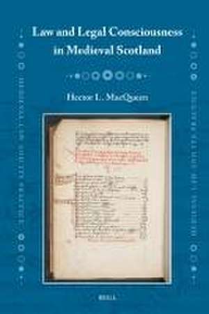 Law and Legal Consciousness in Medieval Scotland de Hector L. MacQueen