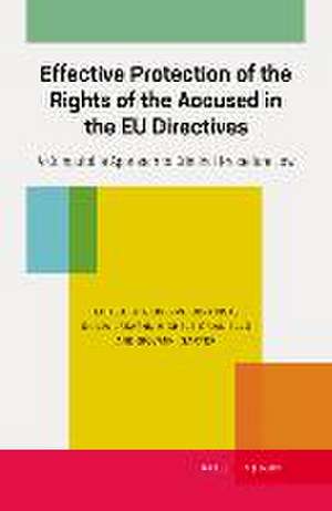 Effective Protection of the Rights of the Accused in the EU Directives: A Computable Approach to Criminal Procedure Law de Giuseppe Contissa