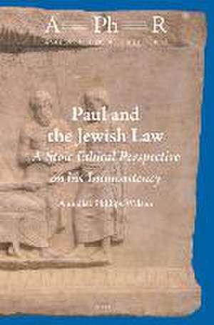 Paul and the Jewish Law: A Stoic Ethical Perspective on his Inconsistency de Annalisa Phillips Wilson