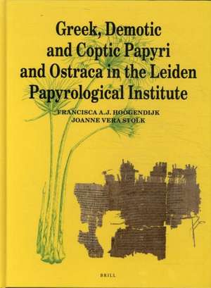 Greek, Demotic and Coptic Papyri and Ostraca in the Leiden Papyrological Institute de F.A.J. Hoogendijk