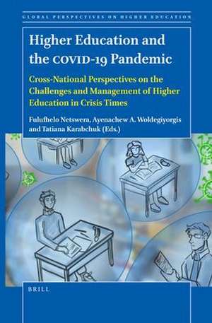 Higher Education and the COVID-19 Pandemic: Cross-National Perspectives on the Challenges and Management of Higher Education in Crisis Times de Fulufhelo Netswera