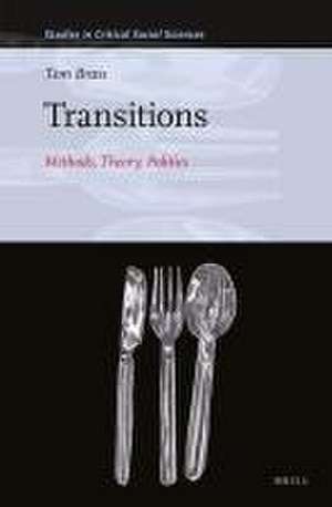 Transitions: Methods, Theory, Politics: Methods, Theory, Politics de Tom Brass