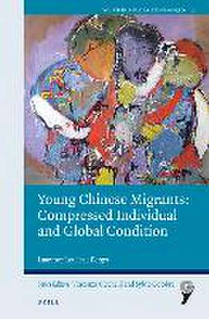 Young Chinese Migrants: Compressed Individual and Global Condition de Laurence Roulleau-Berger