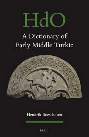 A Dictionary of Early Middle Turkic de Hendrik Boeschoten