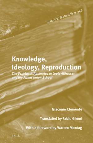 Knowledge, Ideology, Reproduction: The Scholastic Apparatus in Louis Althusser and the Althusserian School de Giacomo Clemente