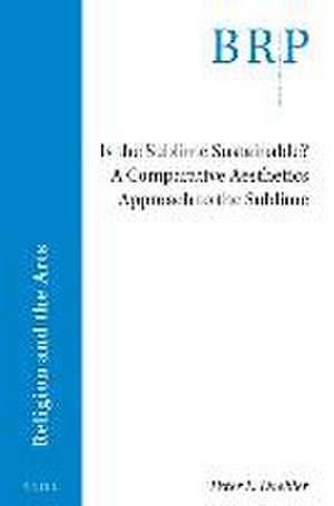 Is the Sublime Sustainable? A Comparative Aesthetics Approach to the Sublime de Peter L. Doebler