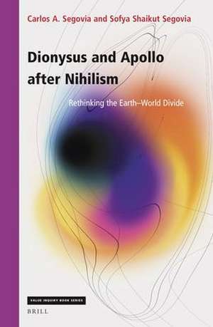 Dionysus and Apollo after Nihilism: Rethinking the Earth–World Divide de Carlos A. Segovia