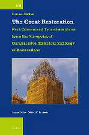 The Great Restoration: Post-Communist Transformations from the Viewpoint of Comparative Historical Sociology of Restorations de Zenonas Norkus