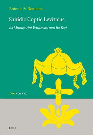 Sahidic Coptic Leviticus: Its Manuscript Witnesses and Its Text de Antonia St Demiana