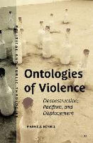 Ontologies of Violence: Deconstruction, Pacifism, and Displacement de Maxwell Kennel