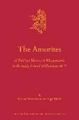 The Amorites: A Political History of Mesopotamia in the Early Second Millennium BCE de Nathan Wasserman