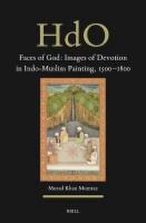 Faces of God: Images of Devotion in Indo-Muslim Painting, 1500–1800 de Murad Khan Mumtaz