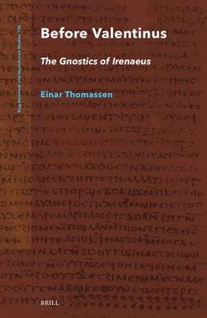 Before Valentinus: The Gnostics of Irenaeus de Einar Thomassen