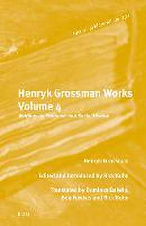 Henryk Grossman Works, Volume 4: Writings on Economic and Social History de Henryk Grossman