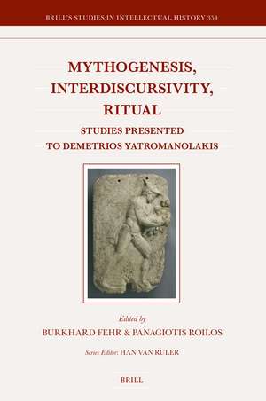 Mythogenesis, Interdiscursivity, Ritual: Studies Presented to Demetrios Yatromanolakis de Burkhard Fehr