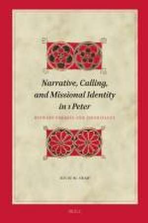 Narrative, Calling, and Missional Identity in 1 Peter: Between Promise and Inheritance de David Shaw