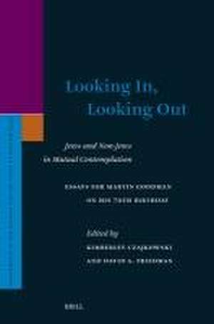 Looking In, Looking Out: Jews and Non-Jews in Mutual Contemplation: Essays for Martin Goodman on His 70th Birthday de David A. Friedman