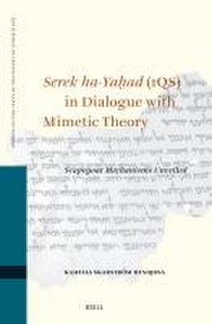 <i>Serek ha-Yaḥad</i> (1QS) in Dialogue with Mimetic Theory: Scapegoat Mechanisms Unveiled de Kamilla Skarström Hinojosa