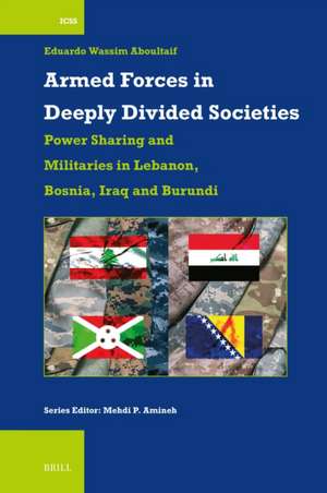 Armed Forces in Deeply Divided Societies de Eduardo Aboultaif