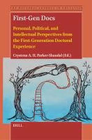 First-Gen Docs: Personal, Political, and Intellectual Perspectives from the First-Generation Doctoral Experience de Crystena A. H. Parker-Shandal