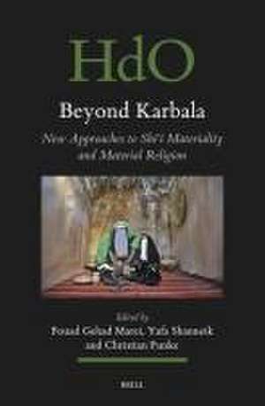 Shiʿi Materiality Beyond Karbala: Religion That Matters de Fouad Gehad Marei