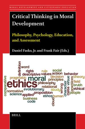 Critical Thinking in Moral Development: Philosophy, Psychology, Education, and Assessment de Daniel Fasko Jr