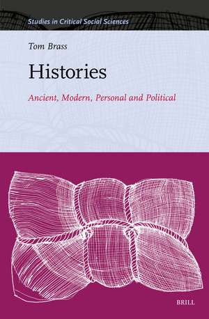 Histories: Ancient, Modern, Personal and Political de Tom Brass