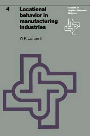 Locational behavior in manufacturing industries de W.R. Latham III