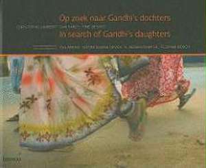 Op Zoek Naar Gandhi's Dochters/In Search of Gandhi's Daughters