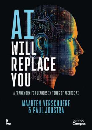 AI Will Replace You de Maarten Verschuere