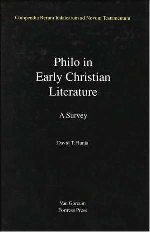 Jewish Traditions in Early Christian Literature, Volume 3 Philo in Early Christian Literature de Runia