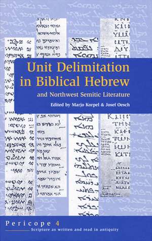 Unit Delimitation in Biblical Hebrew: And Northwest Semitic Literature de M.C.A. Korpel