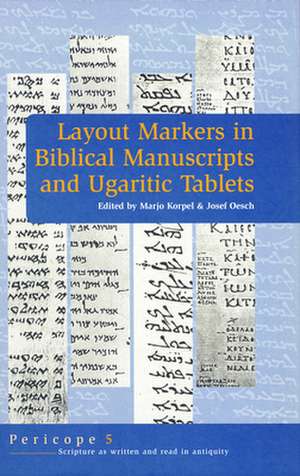 Layout Markers in Biblical Manuscripts and Ugaritic Tablets de M.C.A. Korpel