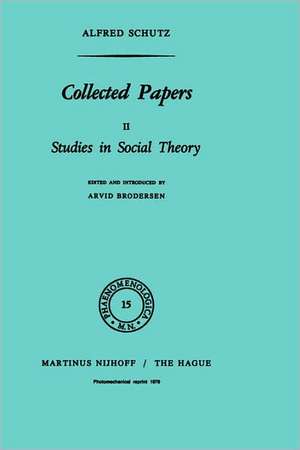 Collected Papers II: Studies in Social Theory de A. Schutz