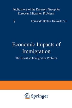 Economic Impacts of Immigration: The Brazilian Immigration Problem de F. Bastos de Avila